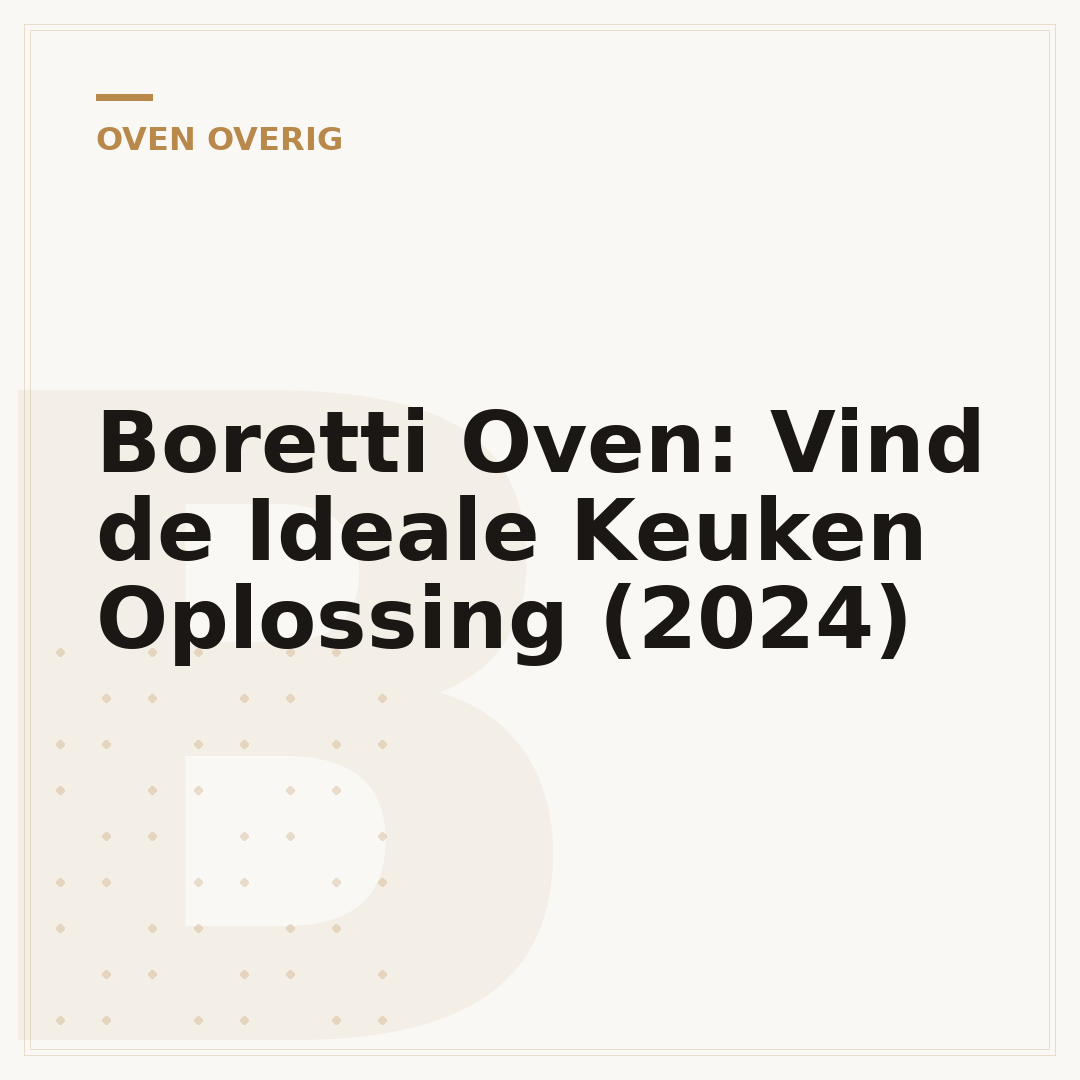 Boretti Oven: Vind de Ideale Keuken Oplossing (2024)