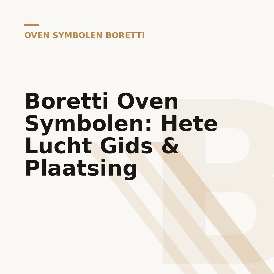 Boretti Oven Symbolen: Hete Lucht Gids & Plaatsing