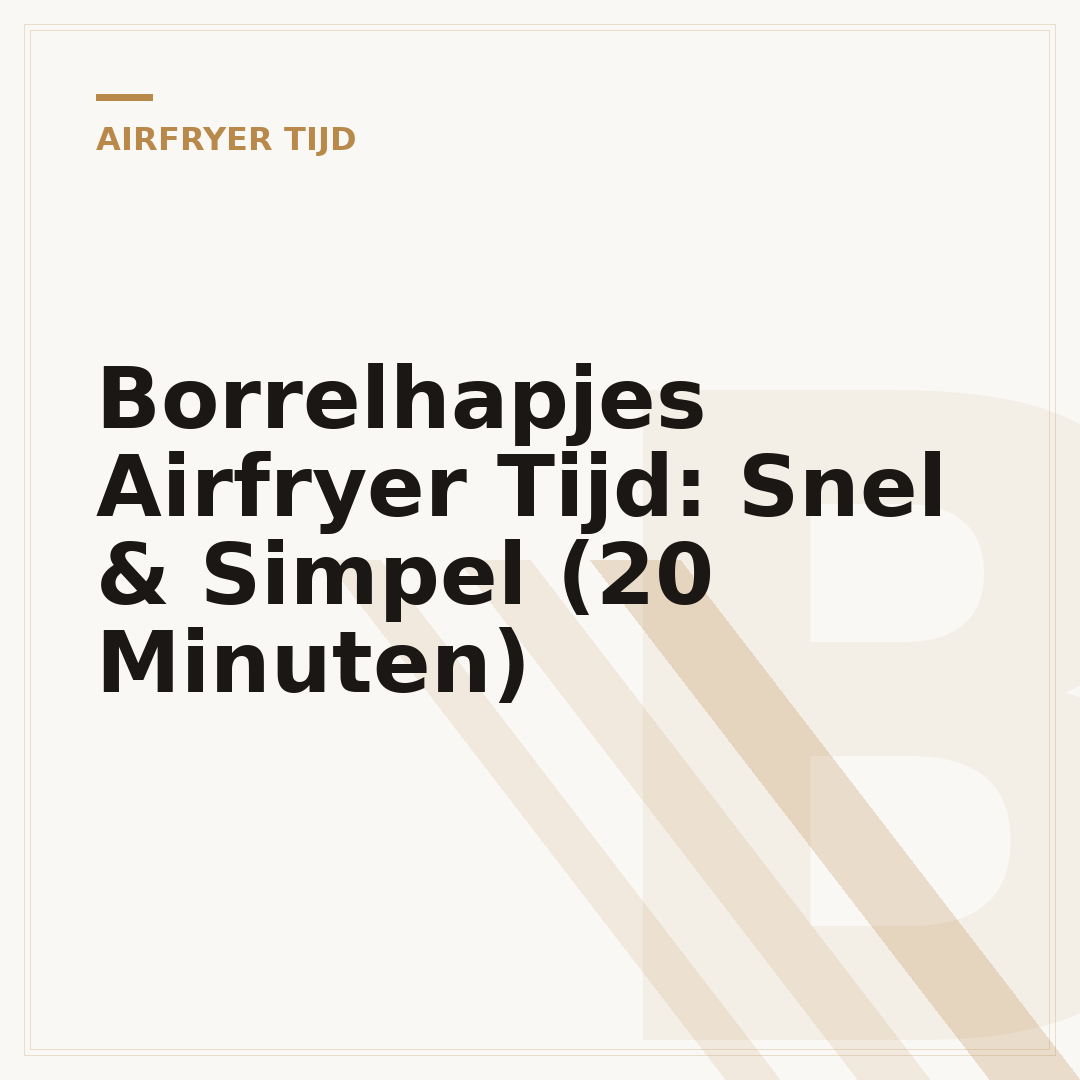 Borrelhapjes Airfryer Tijd: Snel & Simpel (20 Minuten)
