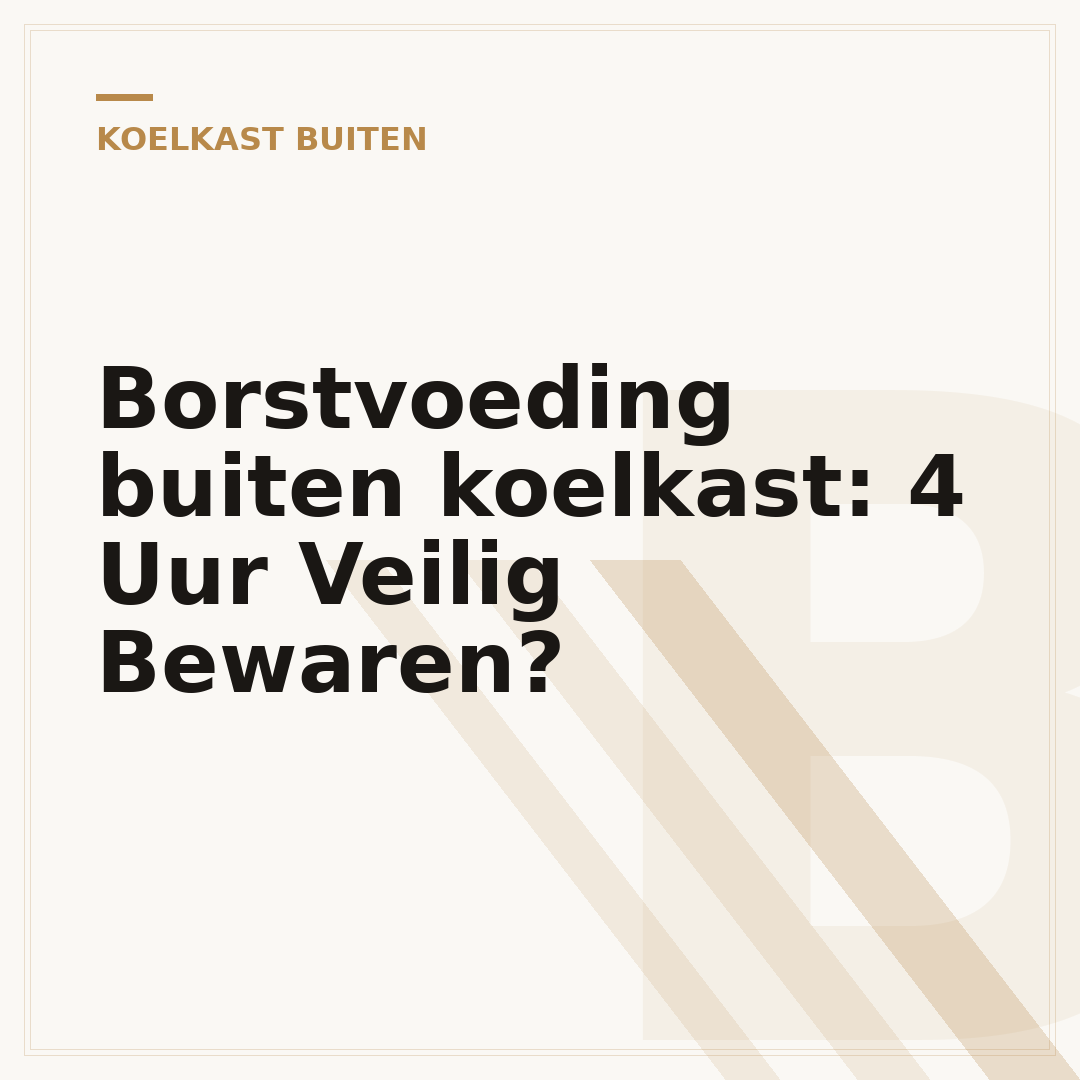 Borstvoeding buiten koelkast: 4 Uur Veilig Bewaren?