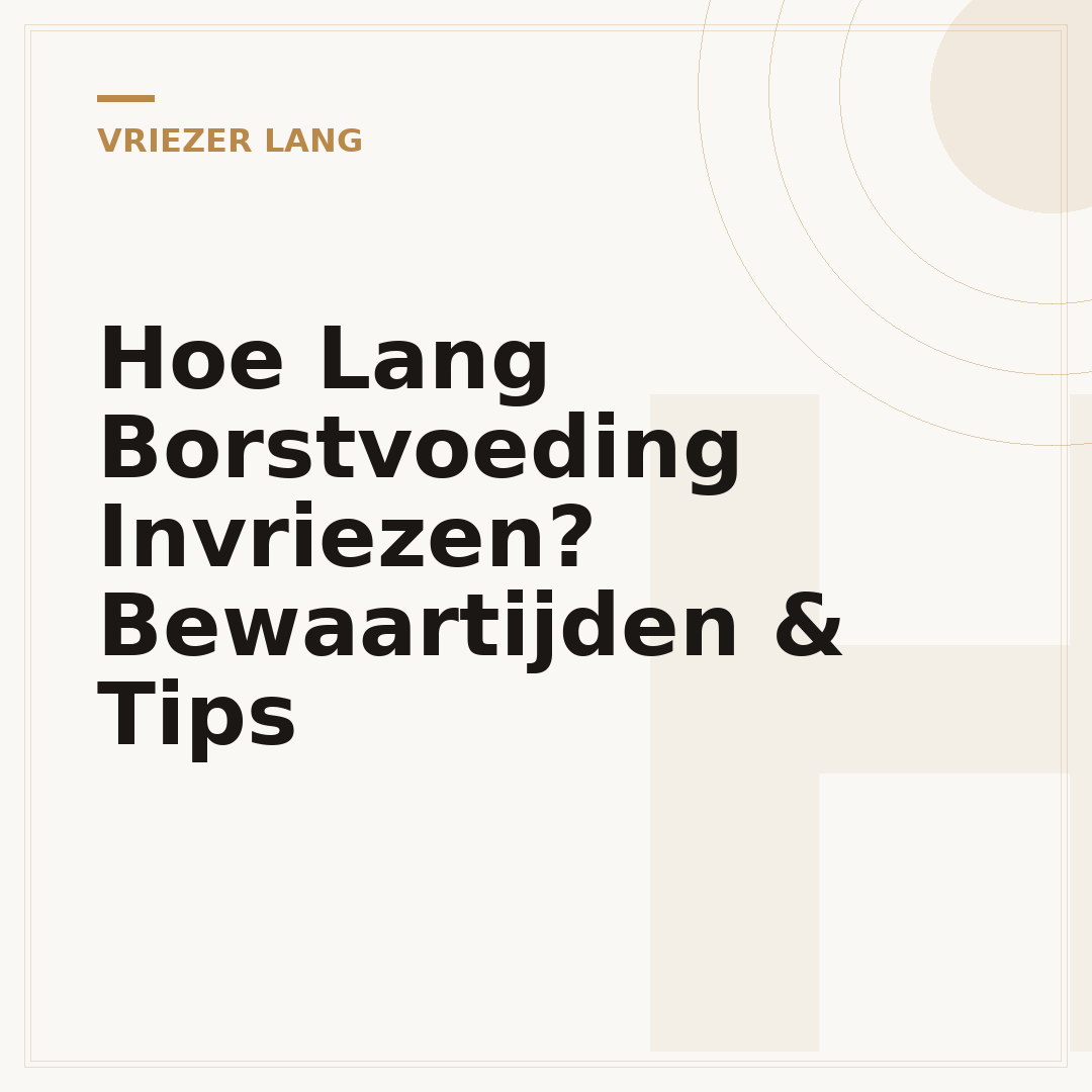 Hoe Lang Borstvoeding Invriezen? Bewaartijden & Tips