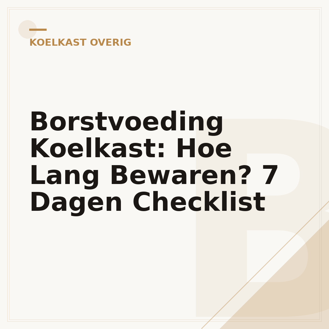 Borstvoeding Koelkast: Hoe Lang Bewaren? 7 Dagen Checklist