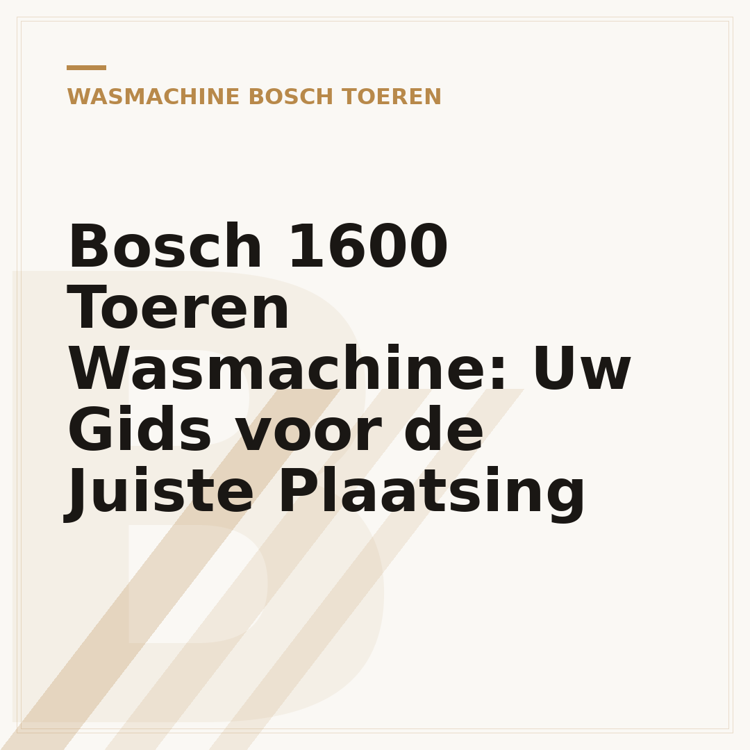 Bosch 1600 Toeren Wasmachine: Uw Gids voor de Juiste Plaatsing