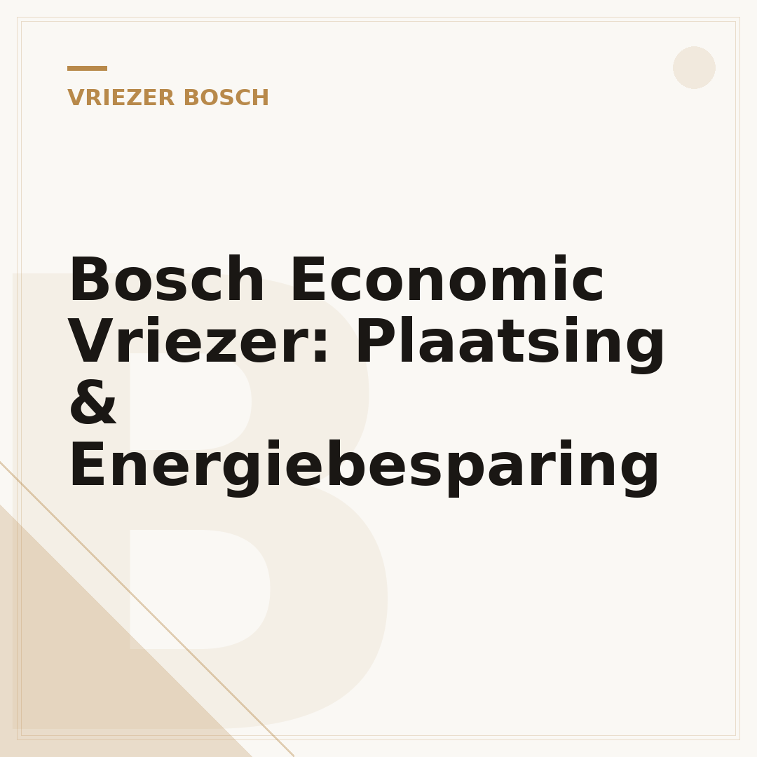 Bosch Economic Vriezer: Plaatsing & Energiebesparing