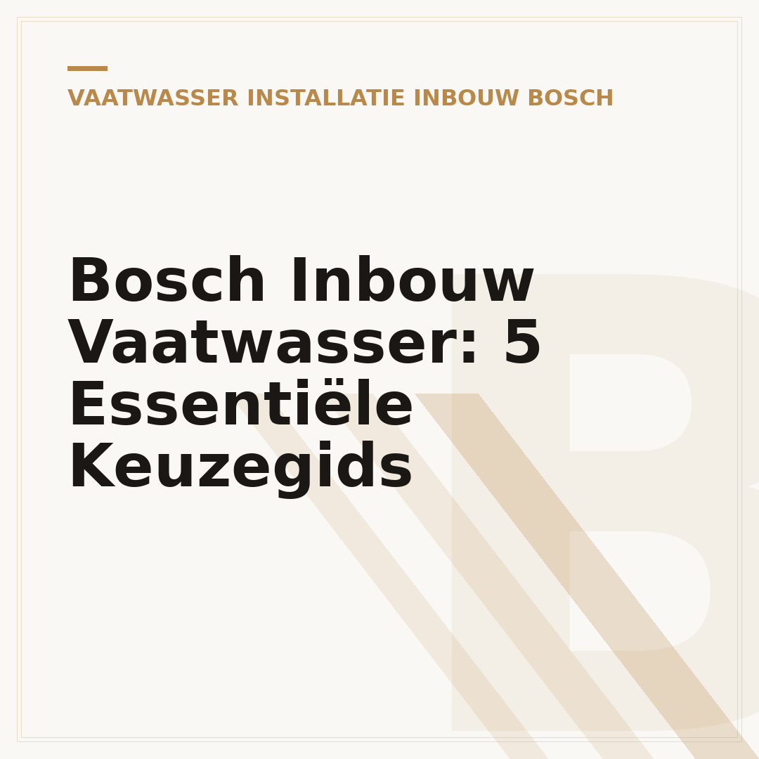 Bosch Inbouw Vaatwasser: 5 Essentiële Keuzegids