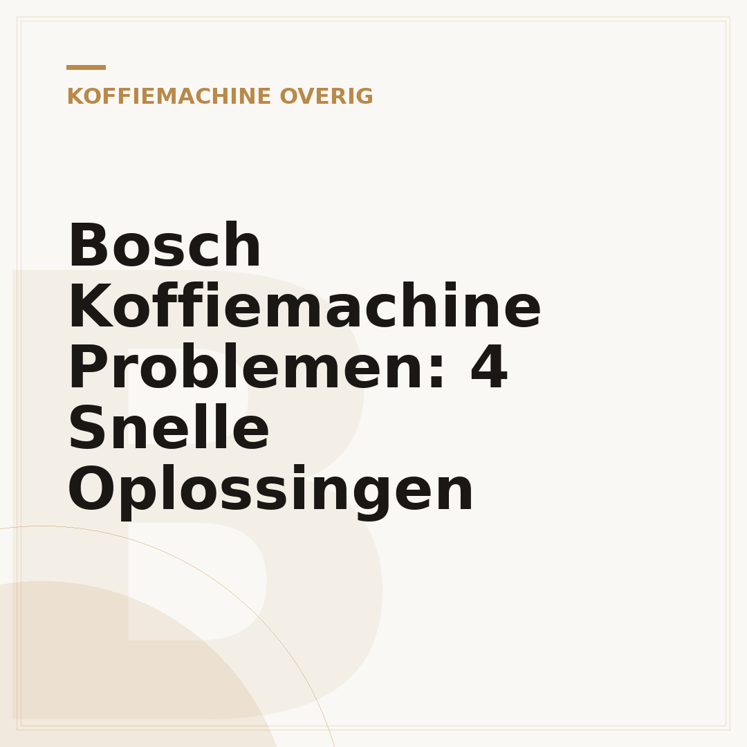 Bosch Koffiemachine Problemen: 4 Snelle Oplossingen