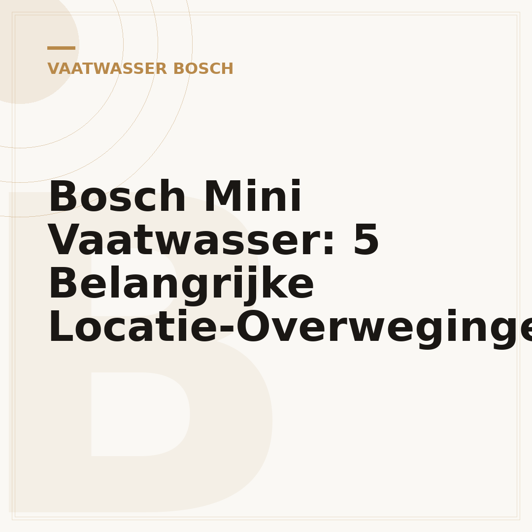 Bosch Mini Vaatwasser: 5 Belangrijke Locatie-Overwegingen