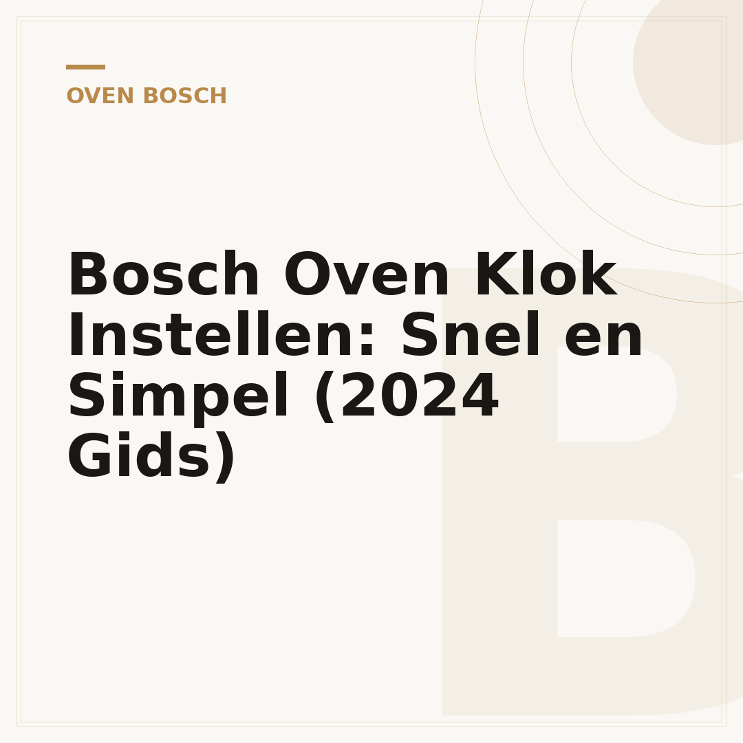 Bosch Oven Klok Instellen: Snel en Simpel (2024 Gids)