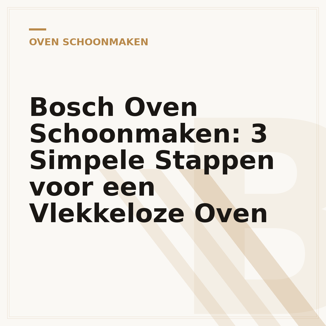 Bosch Oven Schoonmaken: 3 Simpele Stappen voor een Vlekkeloze Oven
