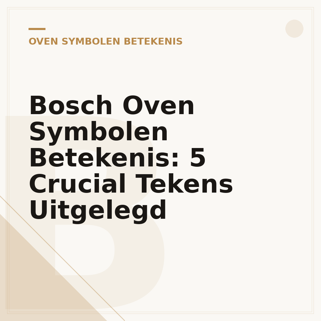 Bosch Oven Symbolen Betekenis: 5 Crucial Tekens Uitgelegd