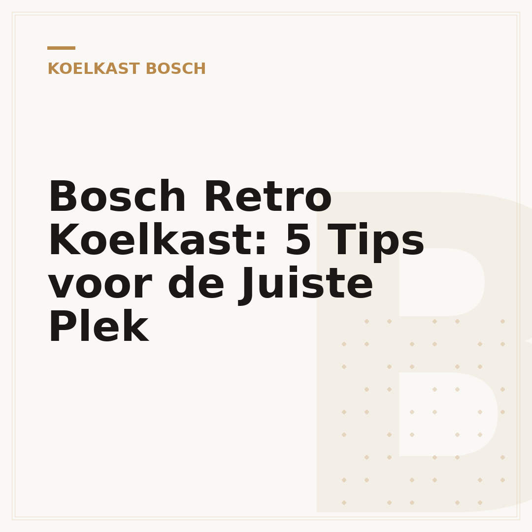 Bosch Retro Koelkast: 5 Tips voor de Juiste Plek