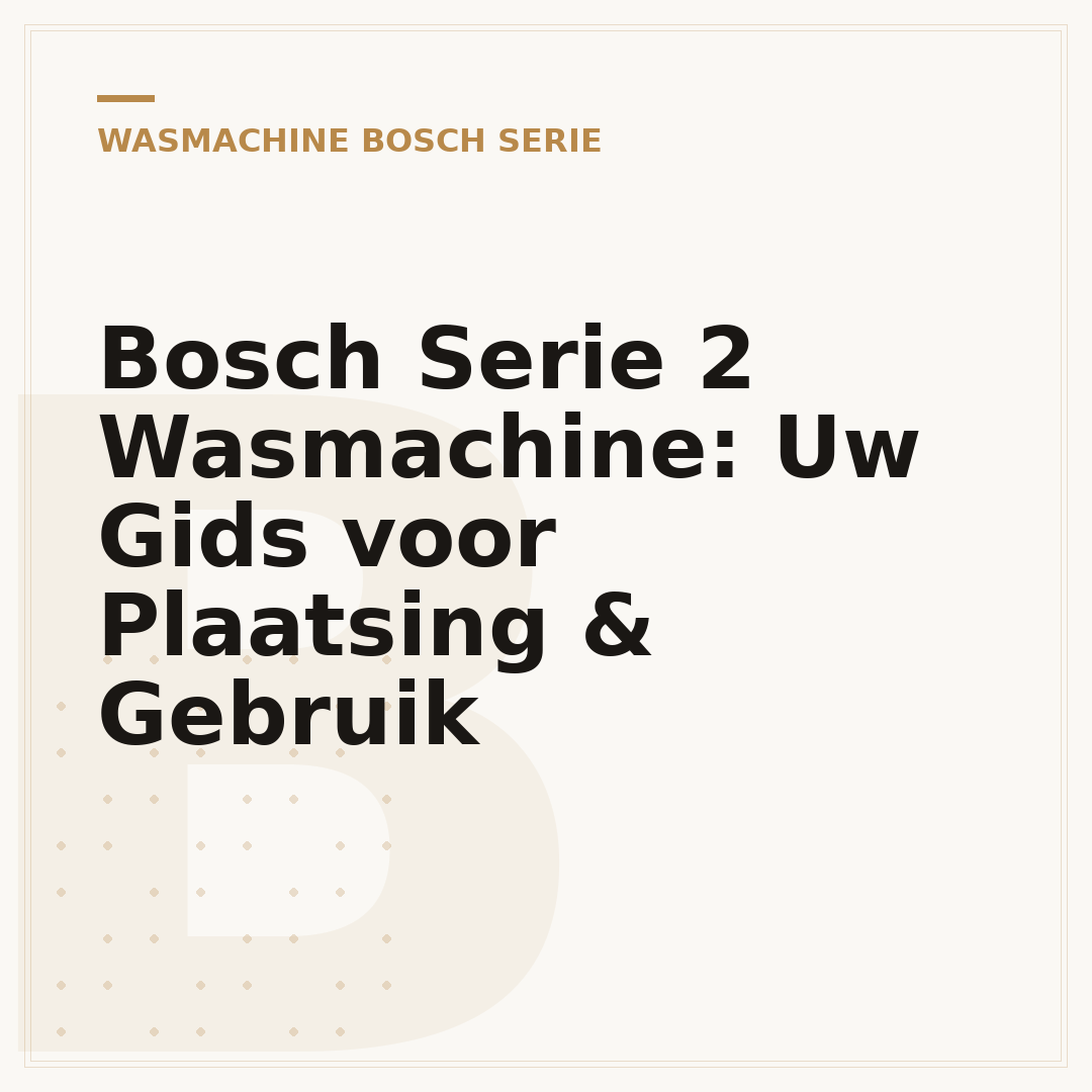 Bosch Serie 2 Wasmachine: Uw Gids voor Plaatsing & Gebruik