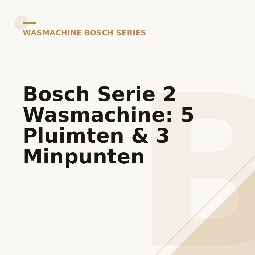 Bosch Serie 2 Wasmachine: 5 Pluimten & 3 Minpunten