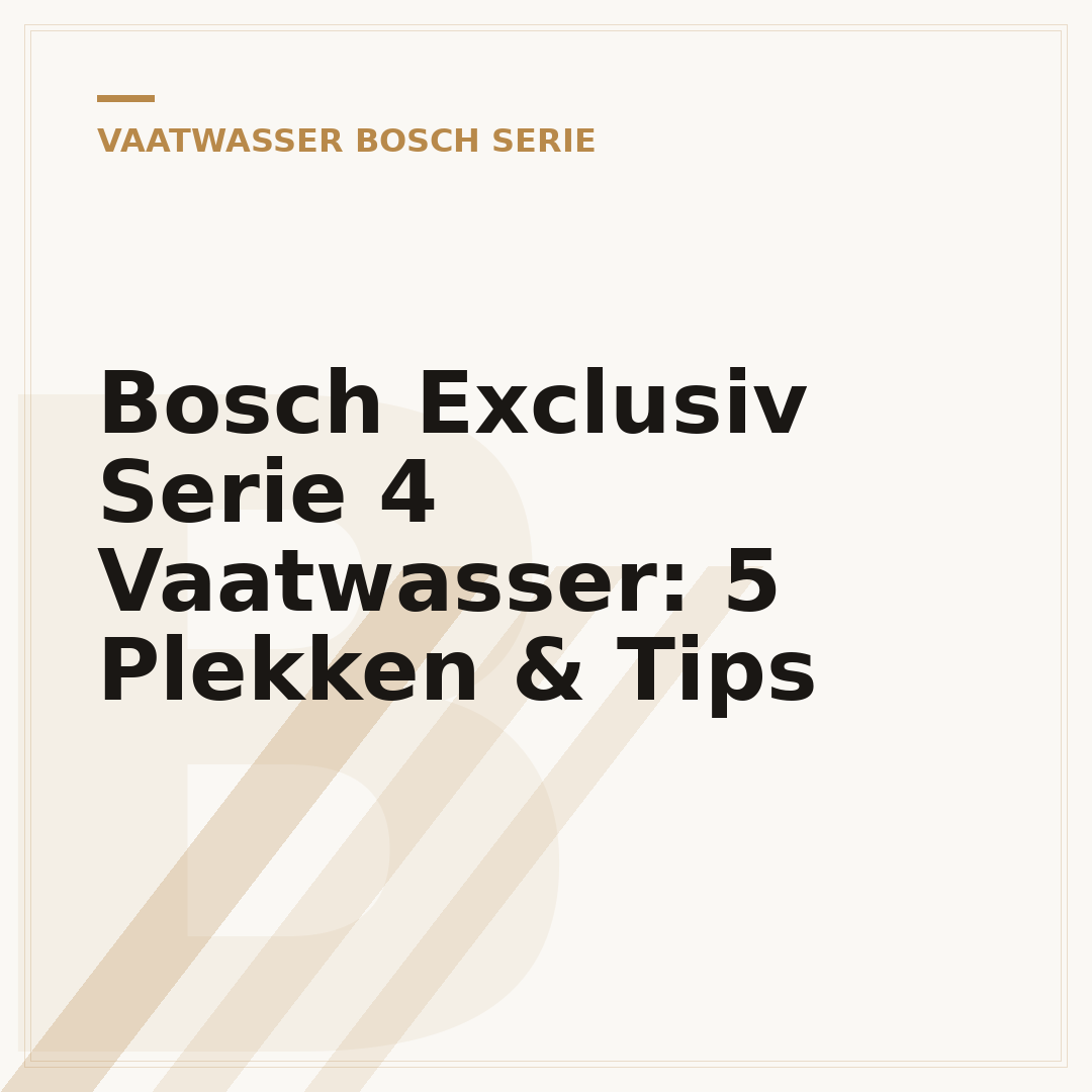 Bosch Exclusiv Serie 4 Vaatwasser: 5 Plekken & Tips