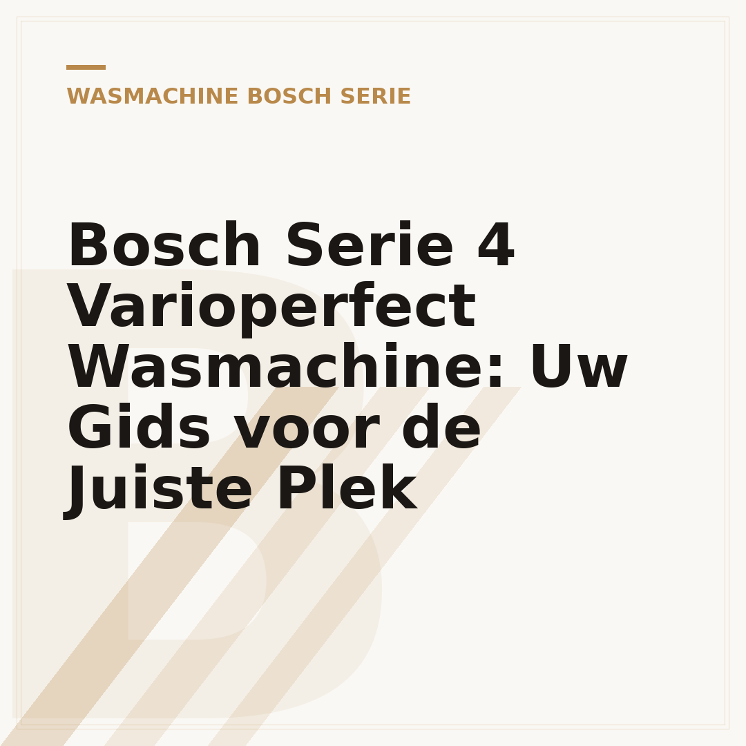 Bosch Serie 4 Varioperfect Wasmachine: Uw Gids voor de Juiste Plek