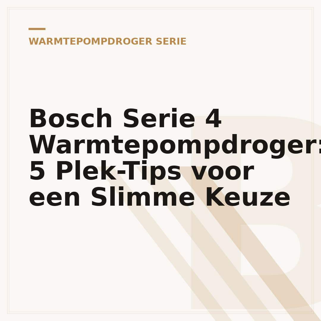 Bosch Serie 4 Warmtepompdroger: 5 Plek-Tips voor een Slimme Keuze