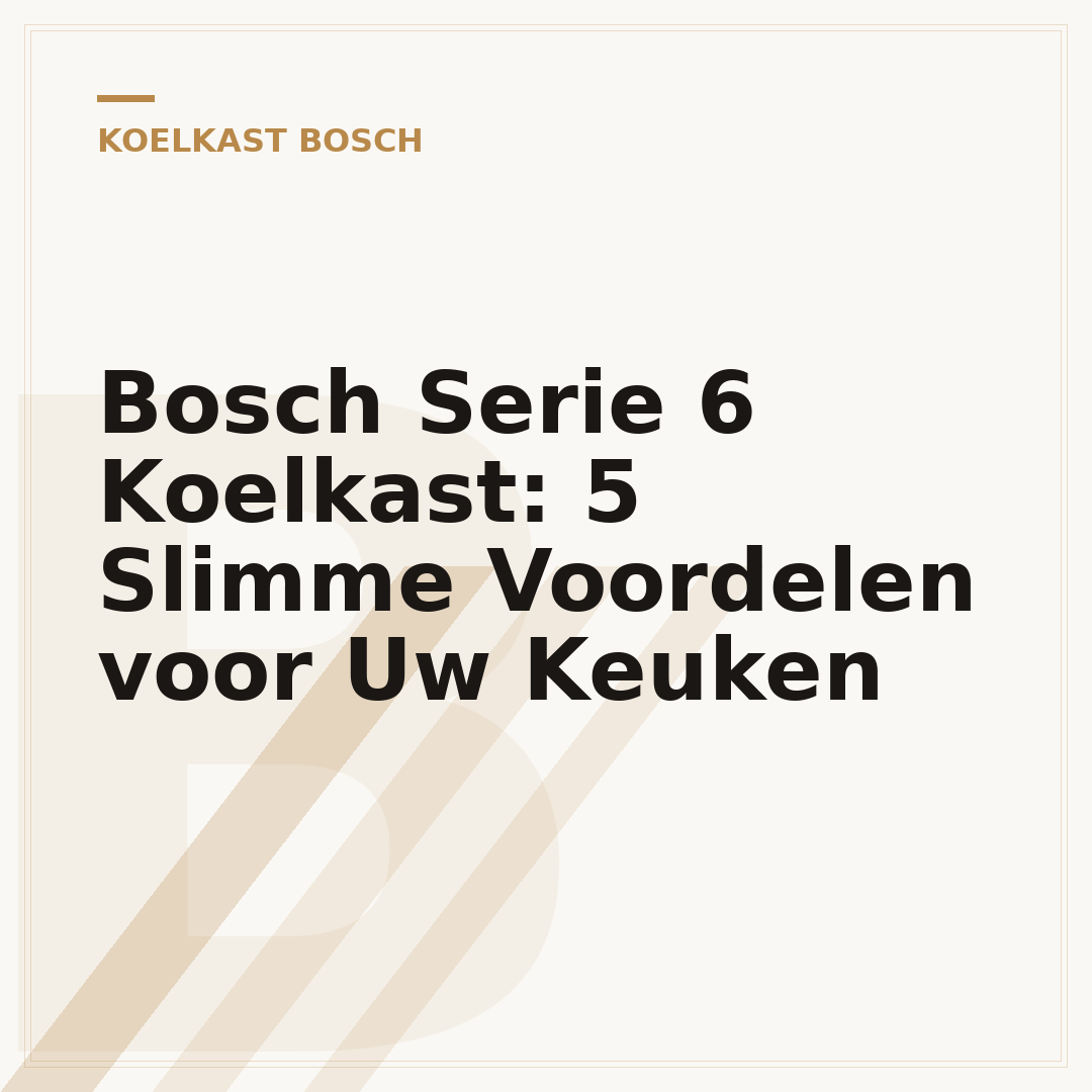 Bosch Serie 6 Koelkast: 5 Slimme Voordelen voor Uw Keuken