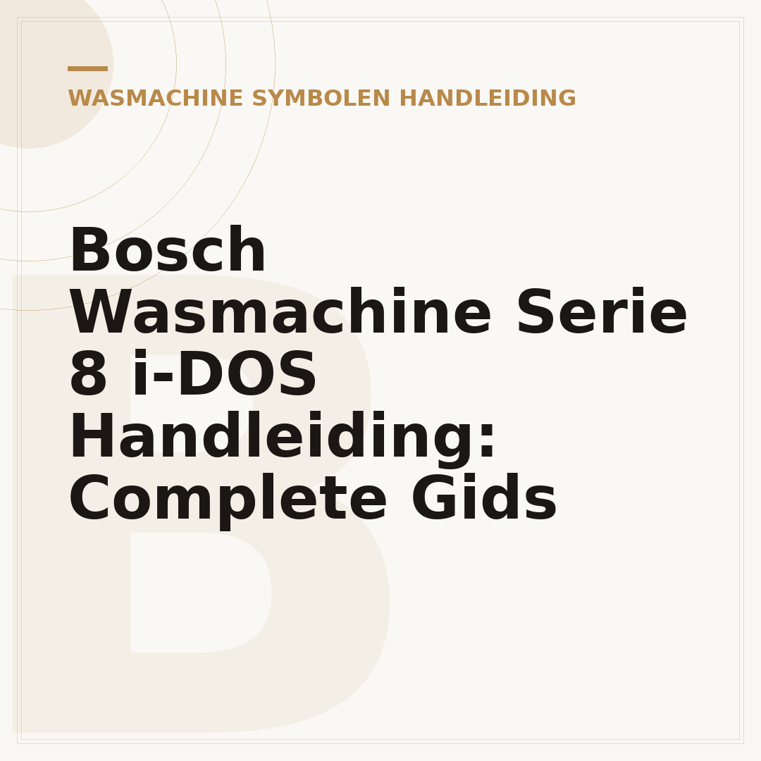 Bosch Wasmachine Serie 8 i-DOS Handleiding: Complete Gids