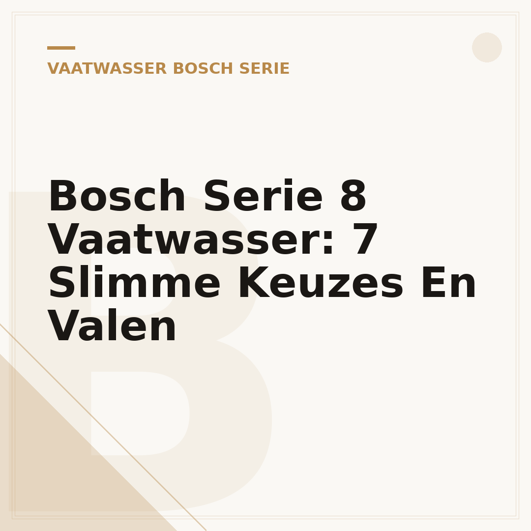 Bosch Serie 8 Vaatwasser: 7 Slimme Keuzes En Valen