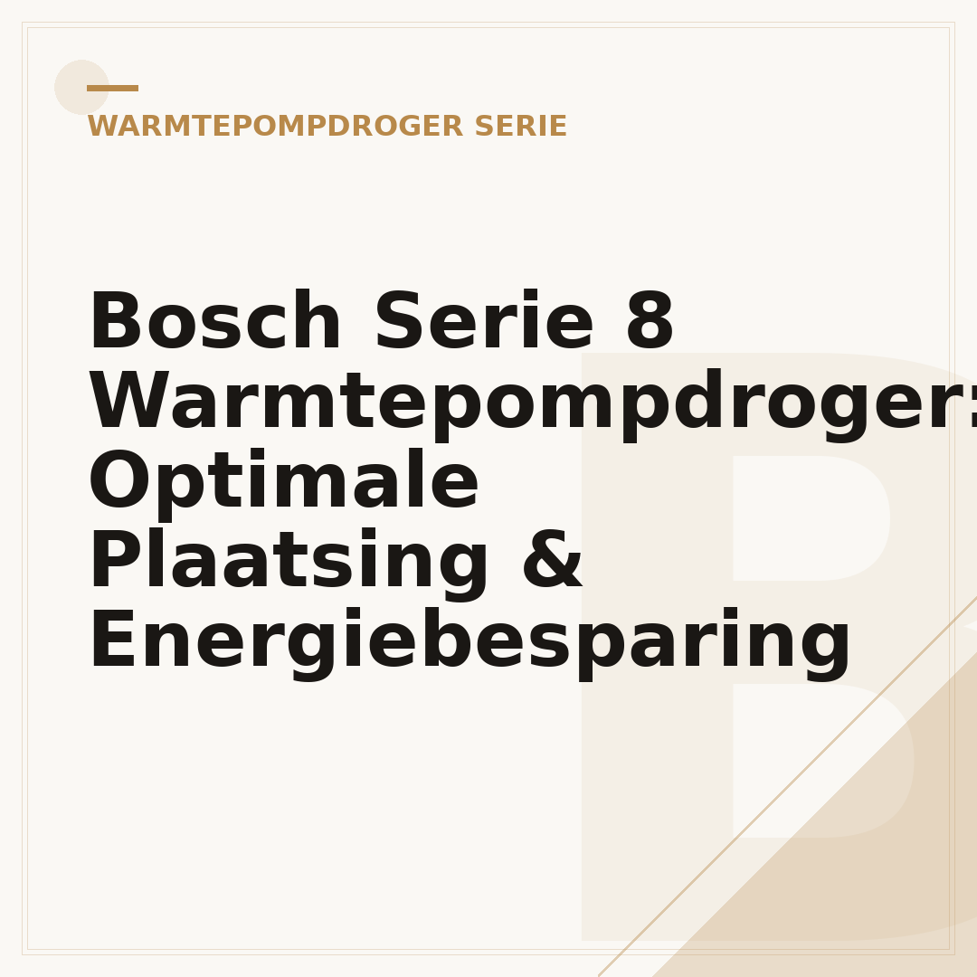 Bosch Serie 8 Warmtepompdroger: Optimale Plaatsing & Energiebesparing