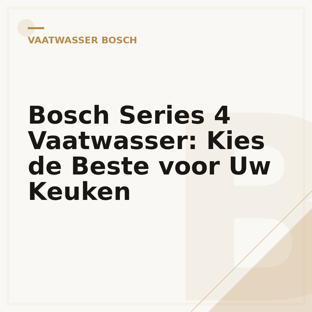 Bosch Series 4 Vaatwasser: Kies de Beste voor Uw Keuken