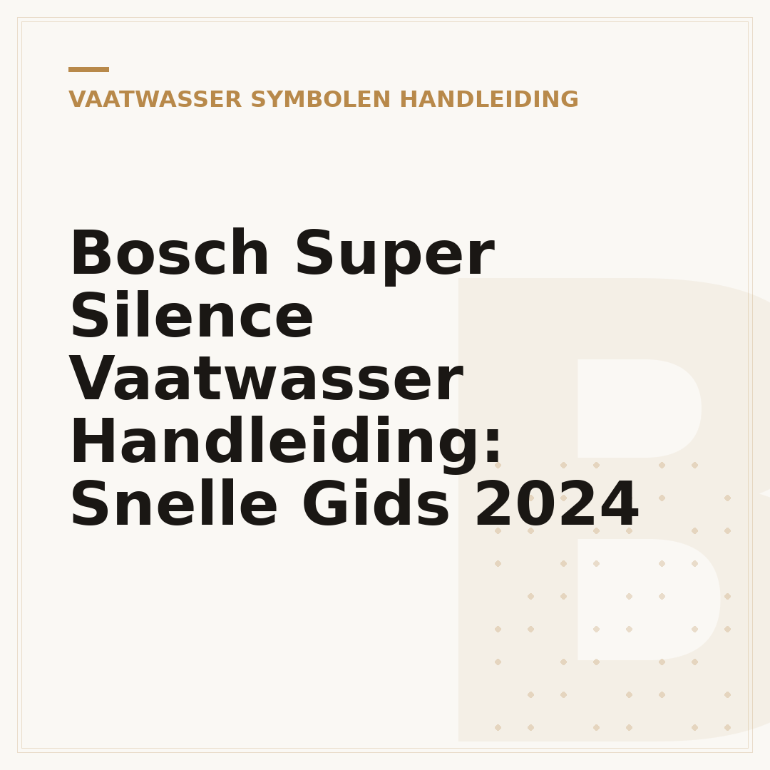 Bosch Super Silence Vaatwasser Handleiding: Snelle Gids 2024