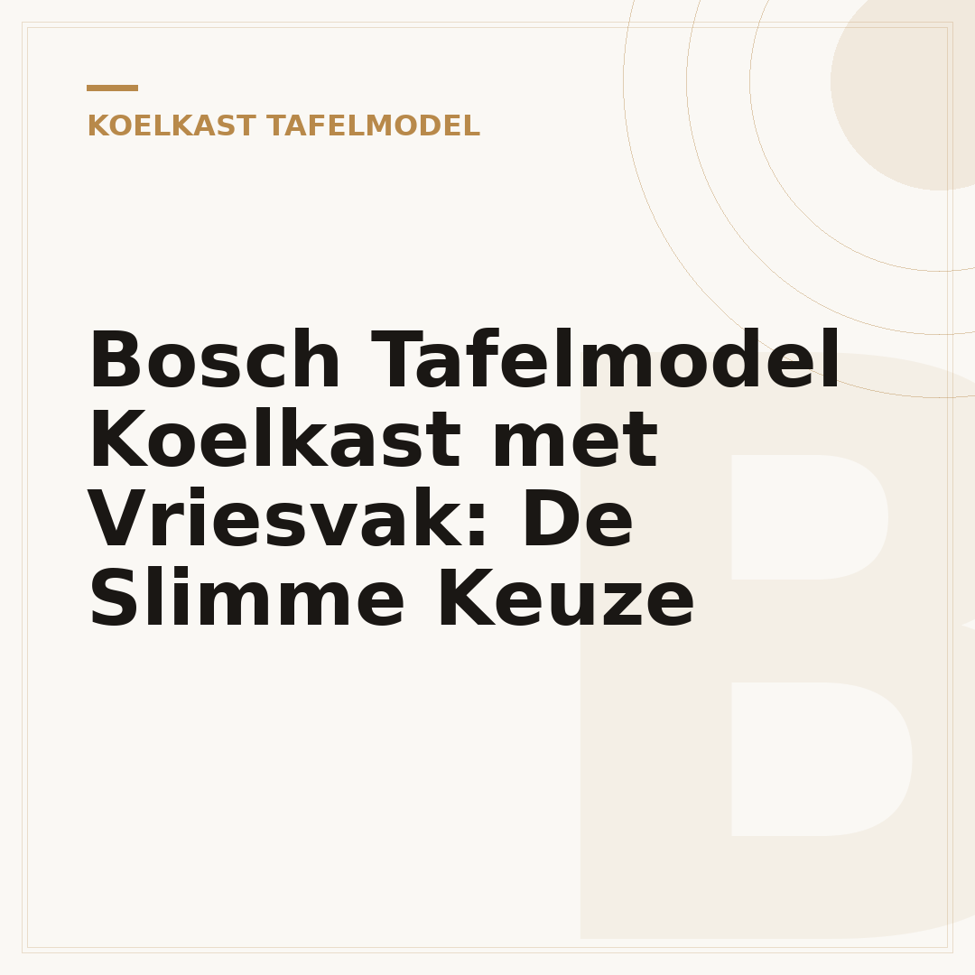 Bosch Tafelmodel Koelkast met Vriesvak: De Slimme Keuze
