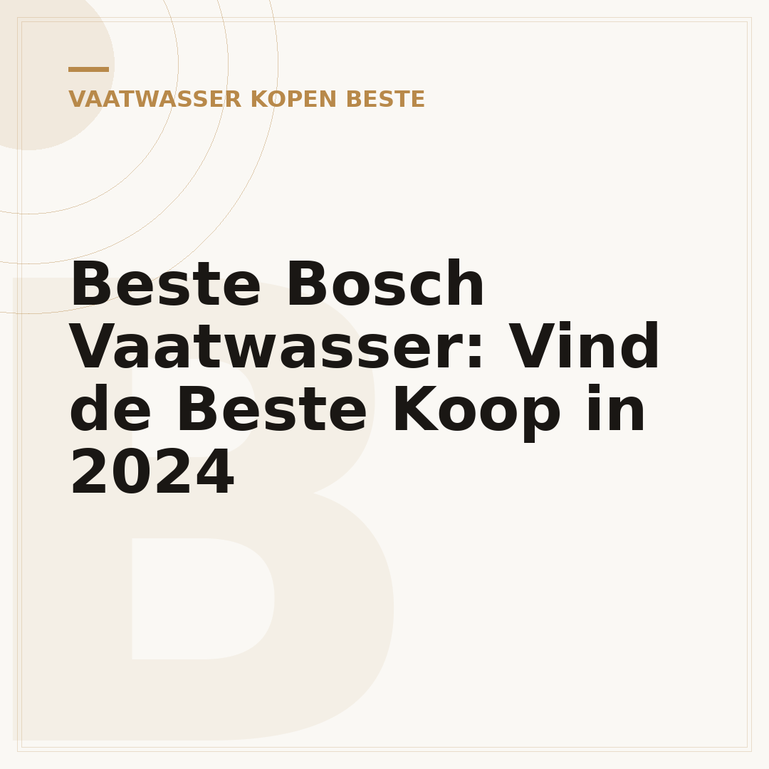 Beste Bosch Vaatwasser: Vind de Beste Koop in 2024