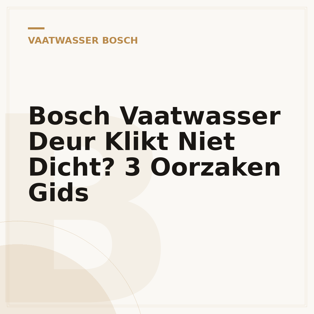 Bosch Vaatwasser Deur Klikt Niet Dicht? 3 Oorzaken Gids