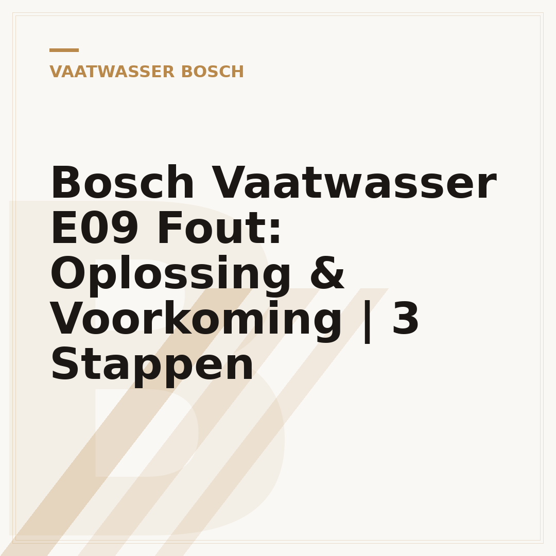 Bosch Vaatwasser E09 Fout: Oplossing & Voorkoming | 3 Stappen