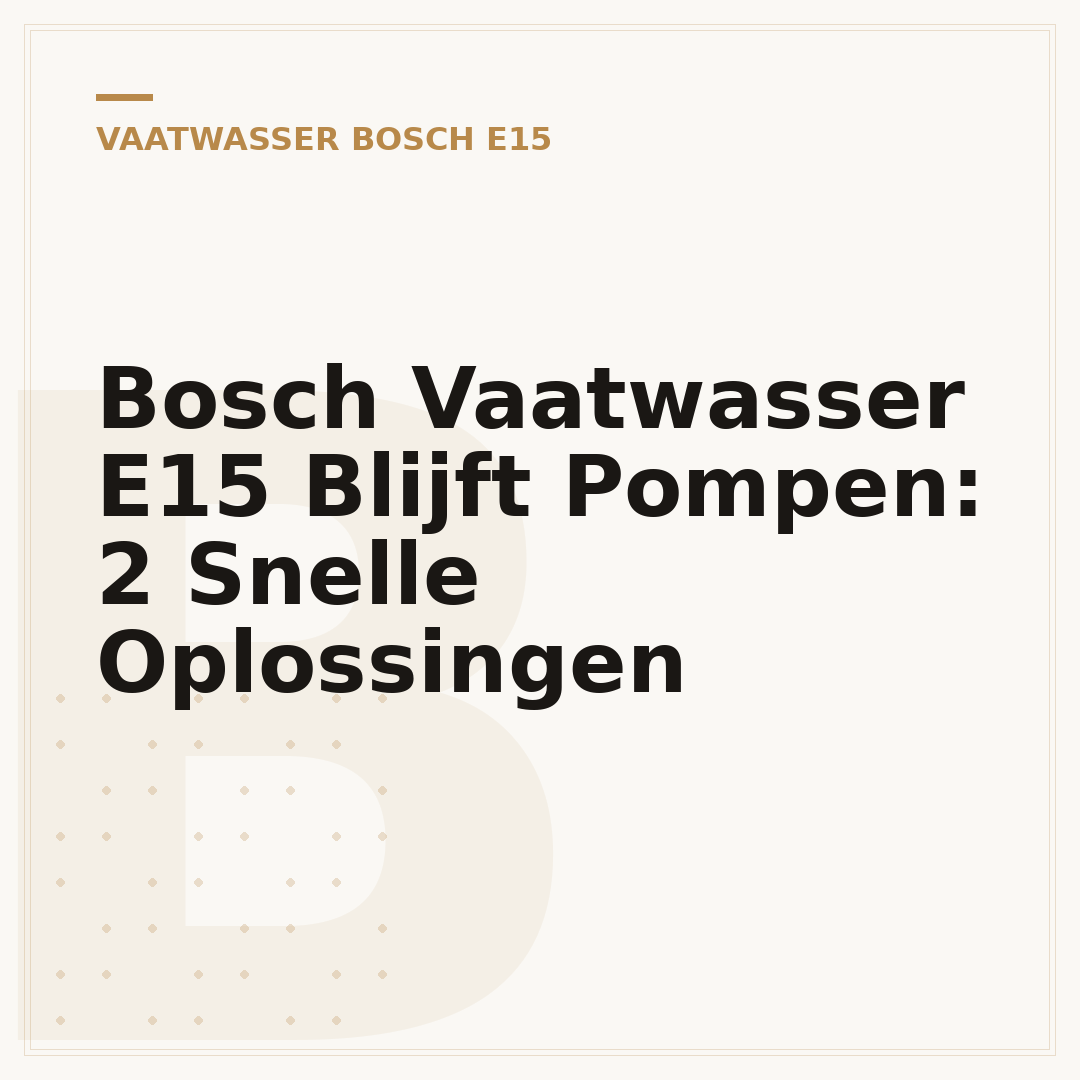 Bosch Vaatwasser E15 Blijft Pompen: 2 Snelle Oplossingen