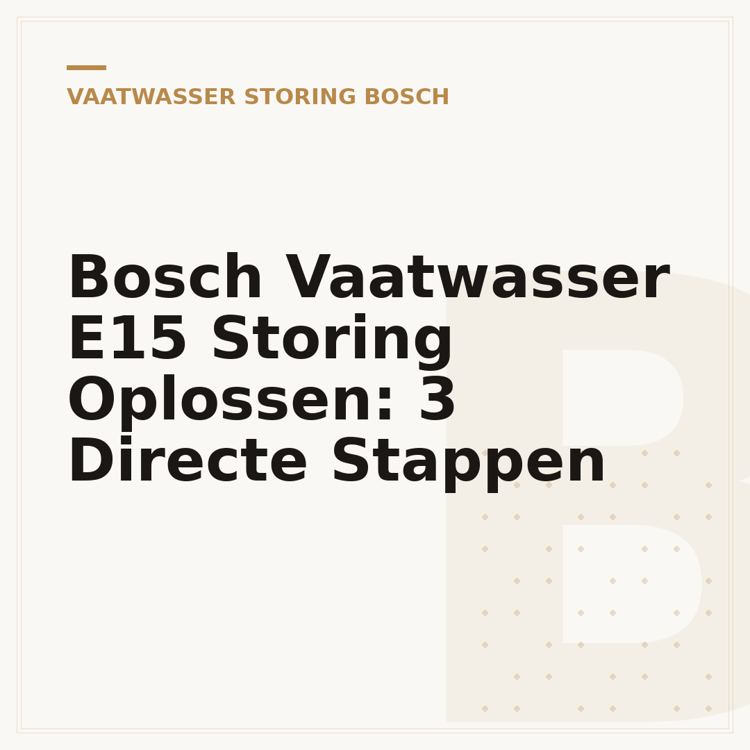 Bosch Vaatwasser E15 Storing Oplossen: 3 Directe Stappen