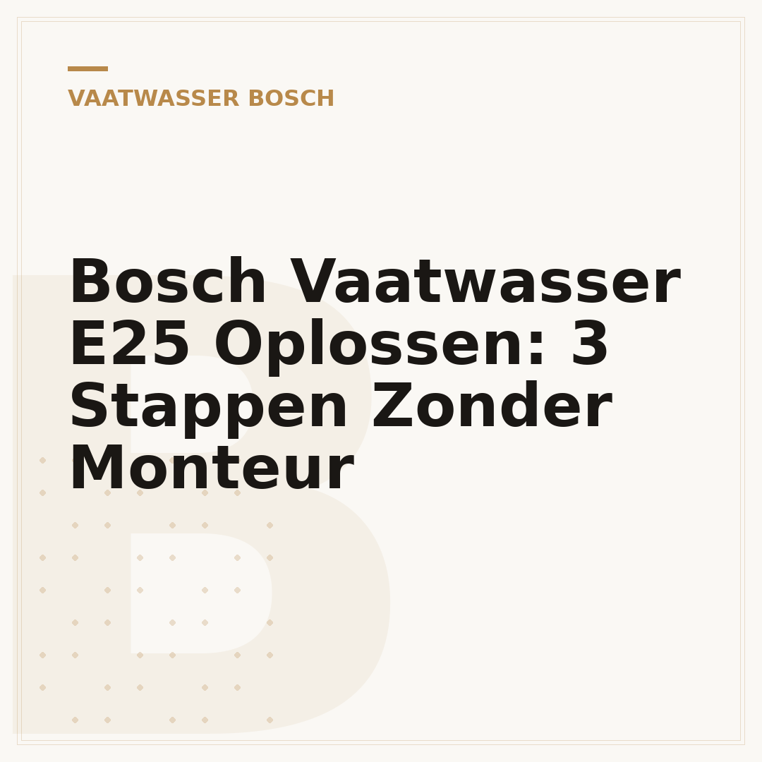 Bosch Vaatwasser E25 Oplossen: 3 Stappen Zonder Monteur