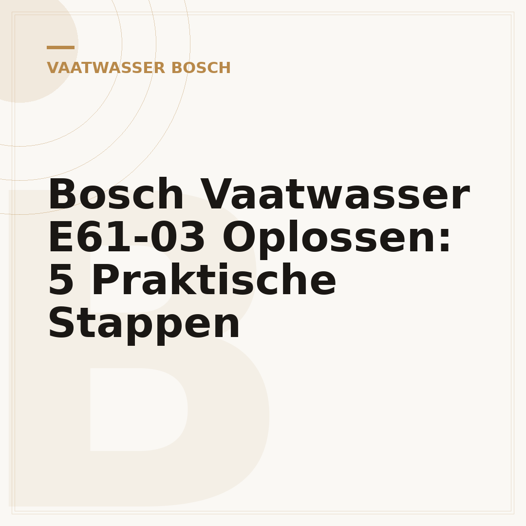 Bosch Vaatwasser E61-03 Oplossen: 5 Praktische Stappen