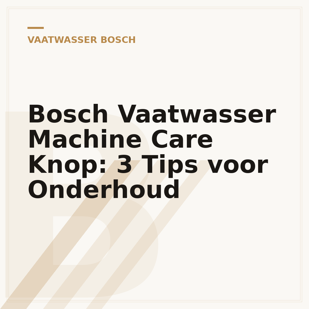 Bosch Vaatwasser Machine Care Knop: 3 Tips voor Onderhoud