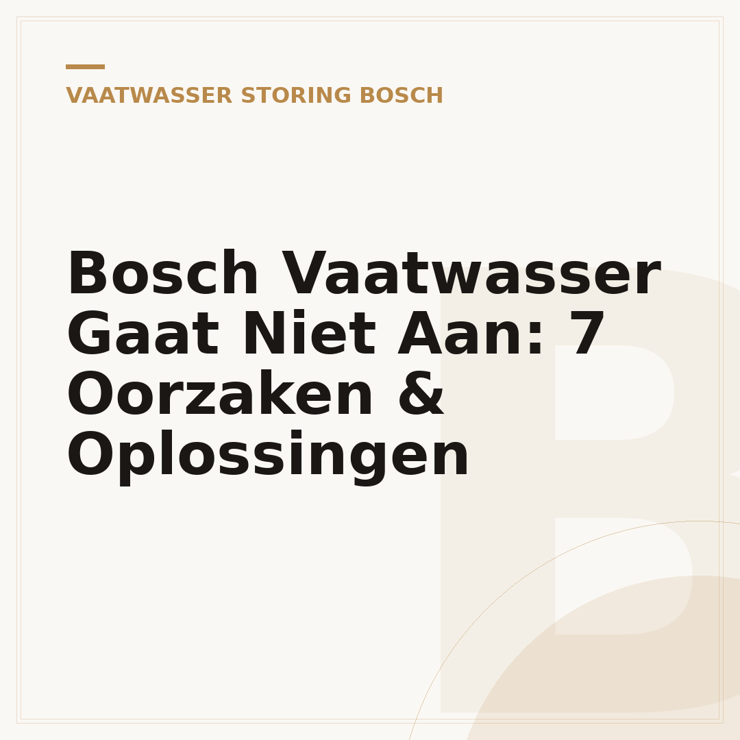 Bosch Vaatwasser Gaat Niet Aan: 7 Oorzaken & Oplossingen