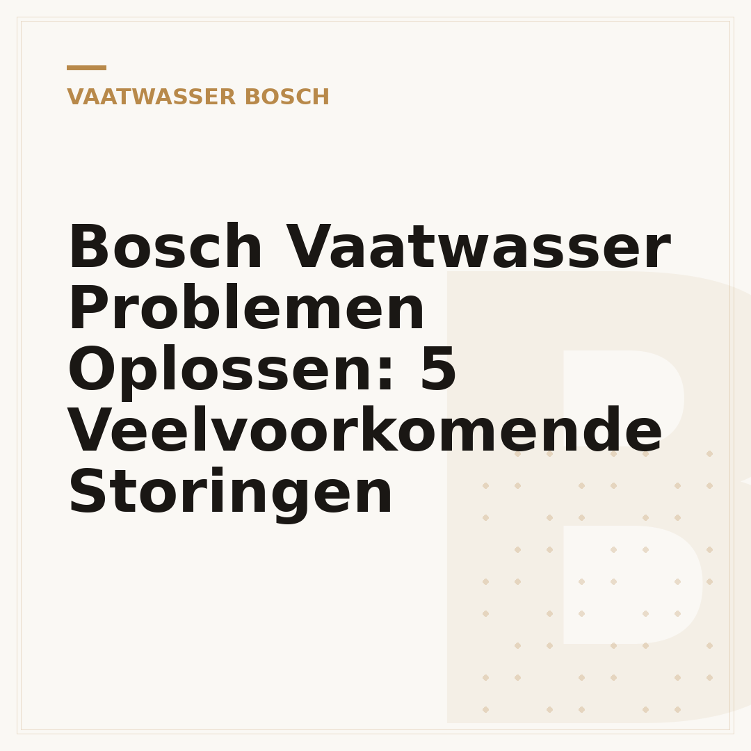 Bosch Vaatwasser Problemen Oplossen: 5 Veelvoorkomende Storingen