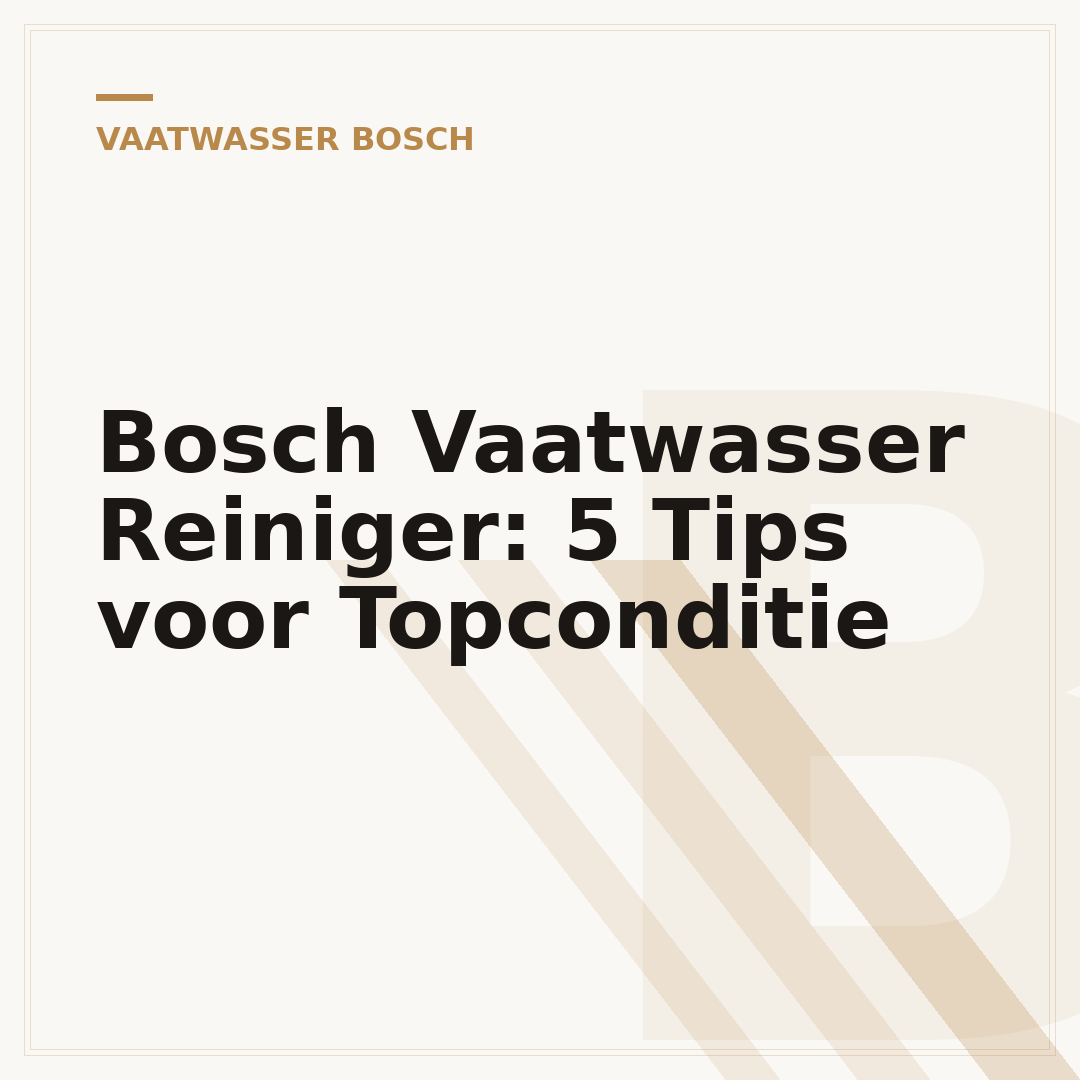 Bosch Vaatwasser Reiniger: 5 Tips voor Topconditie