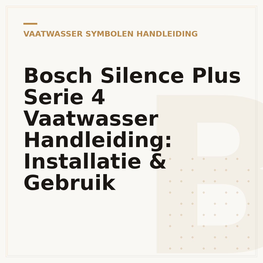 Bosch Silence Plus Serie 4 Vaatwasser Handleiding: Installatie & Gebruik