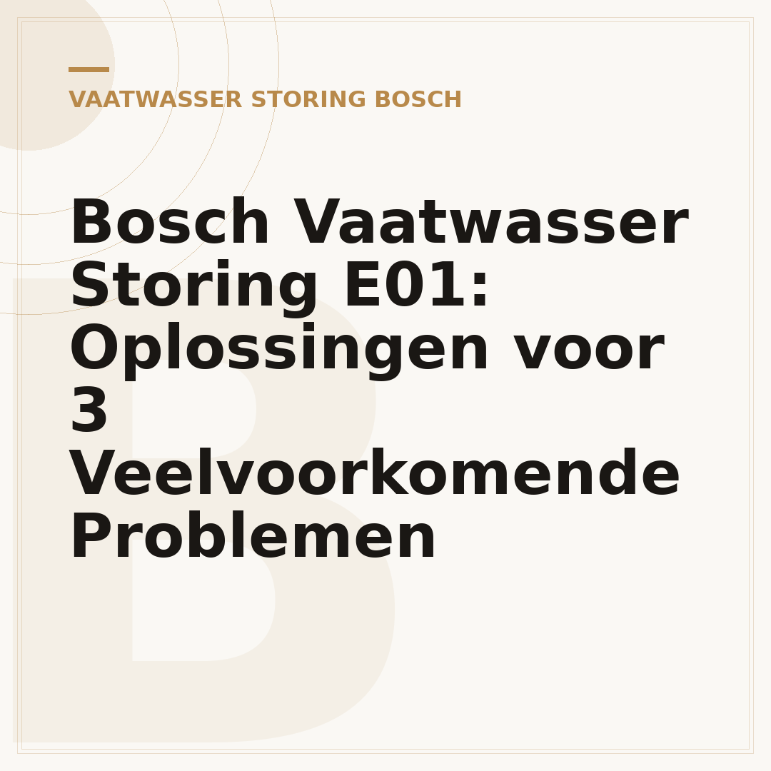 Bosch Vaatwasser Storing E01: Oplossingen voor 3 Veelvoorkomende Problemen