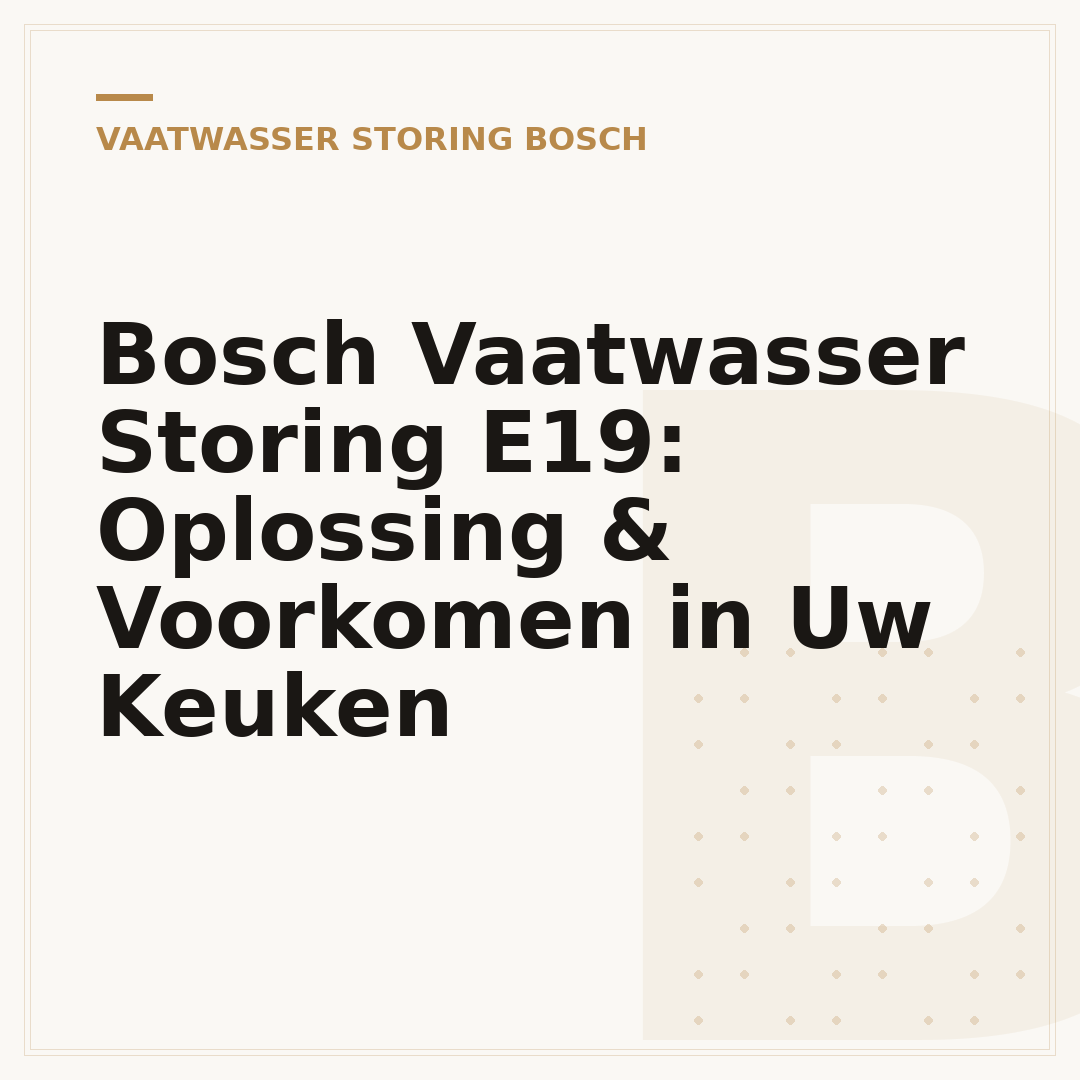 Bosch Vaatwasser Storing E19: Oplossing & Voorkomen in Uw Keuken