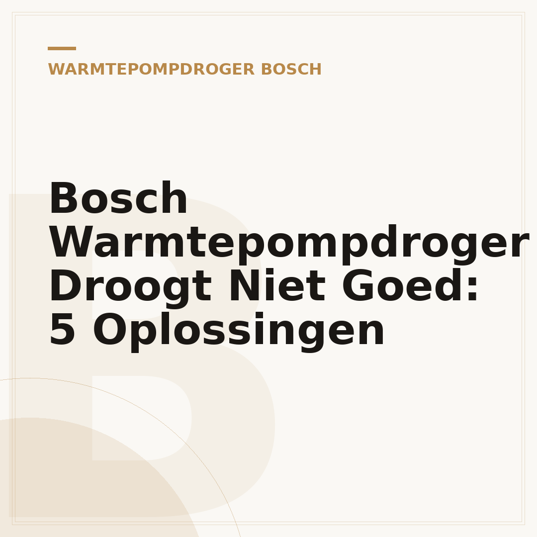 Bosch Warmtepompdroger Droogt Niet Goed: 5 Oplossingen
