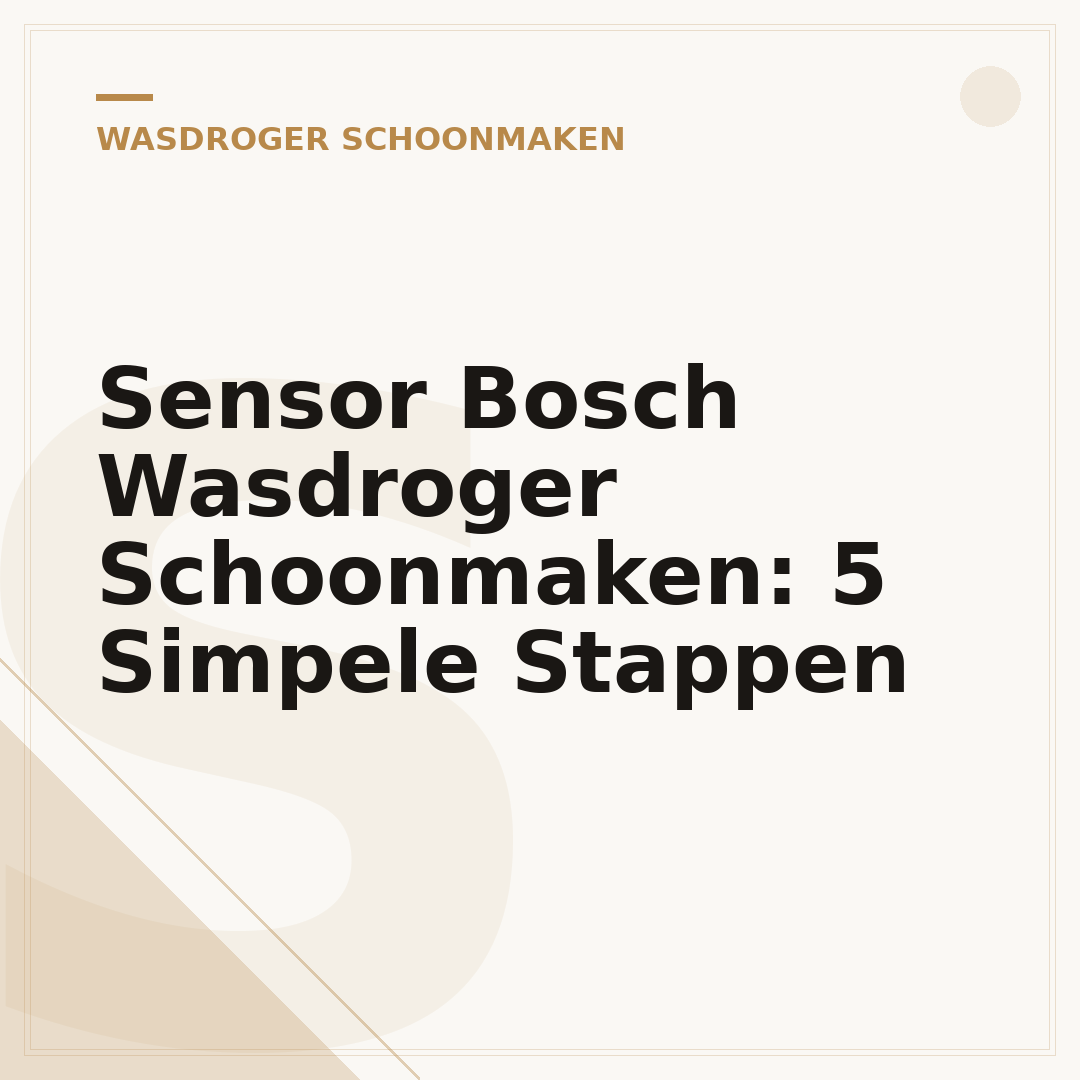Sensor Bosch Wasdroger Schoonmaken: 5 Simpele Stappen
