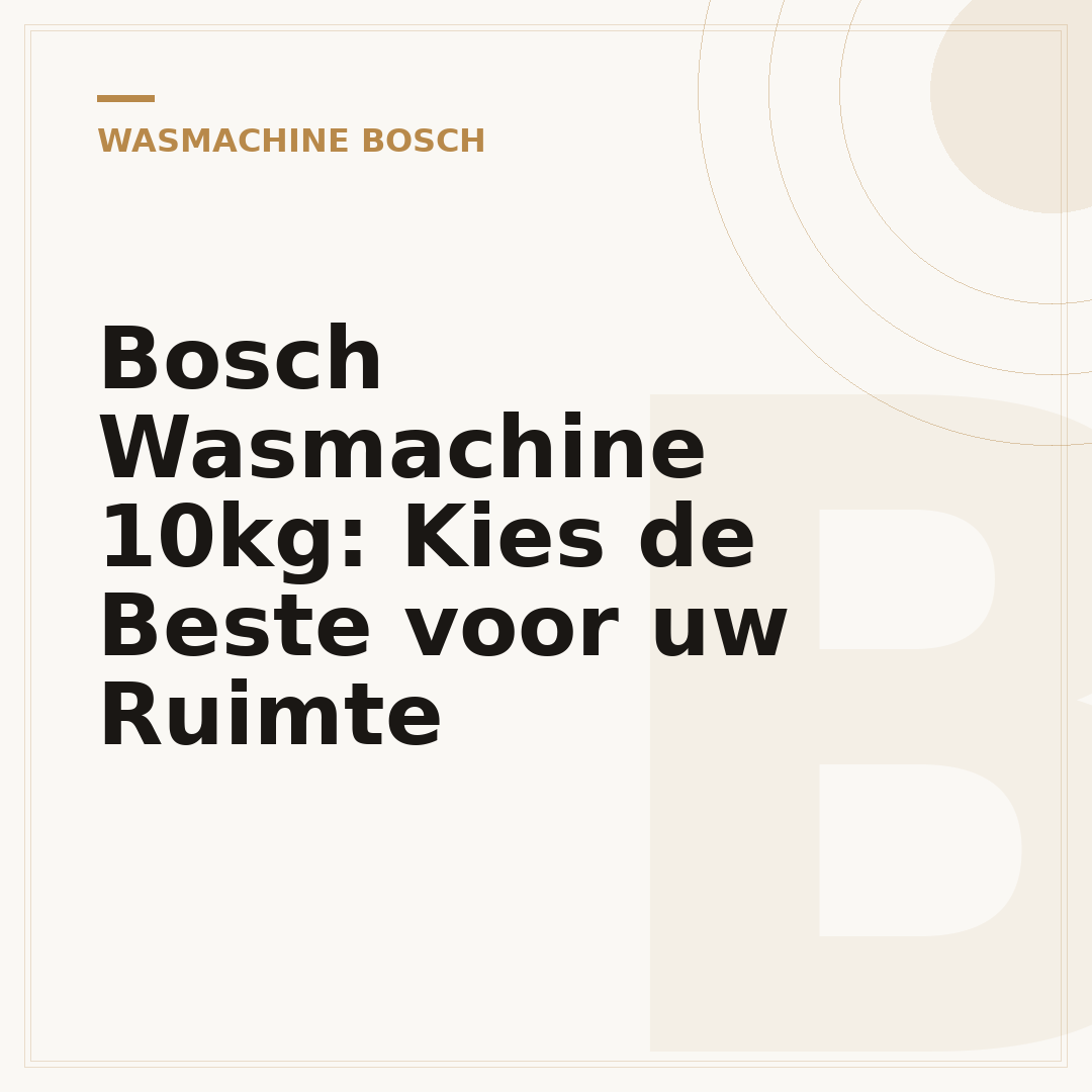Bosch Wasmachine 10kg: Kies de Beste voor uw Ruimte