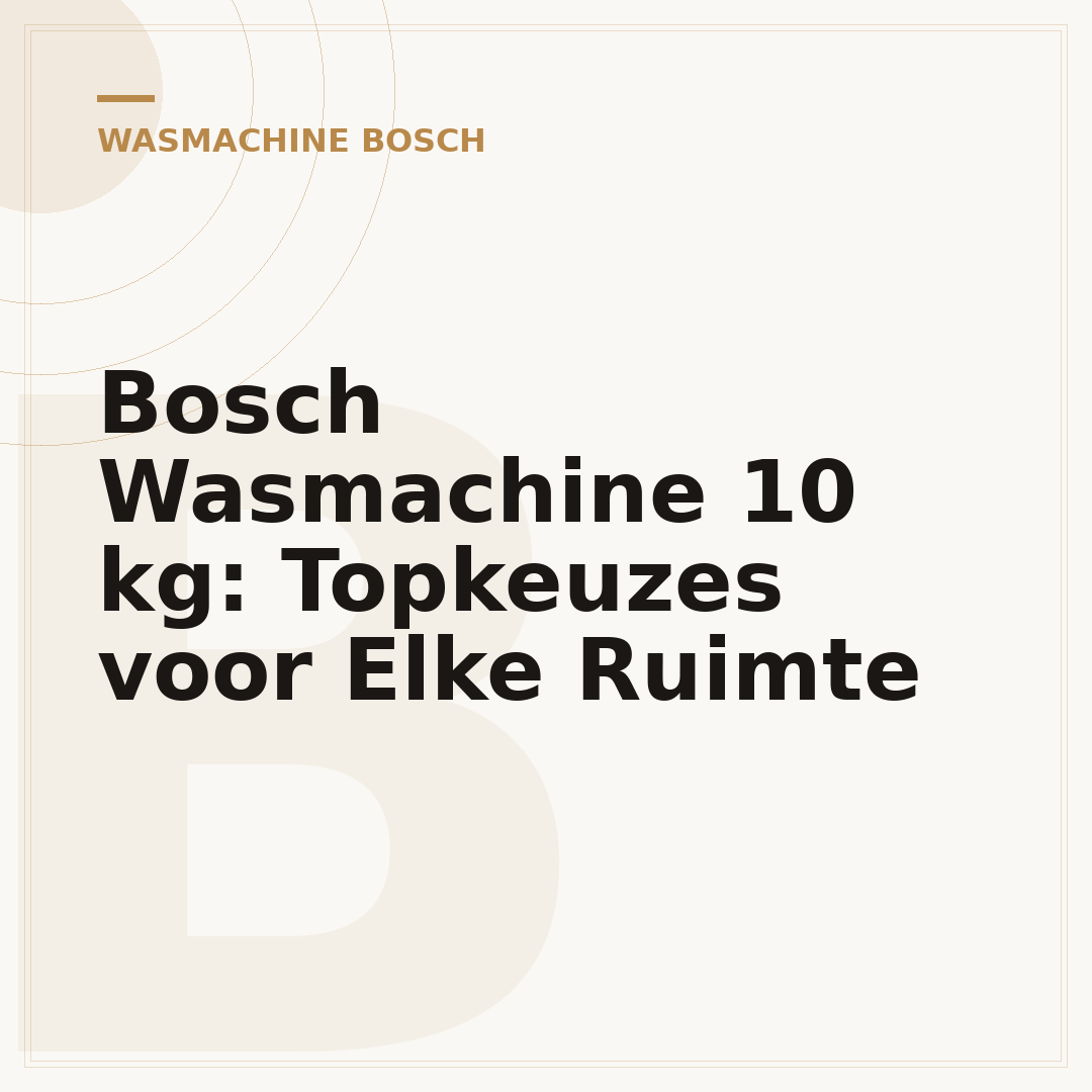 Bosch Wasmachine 10 kg: Topkeuzes voor Elke Ruimte