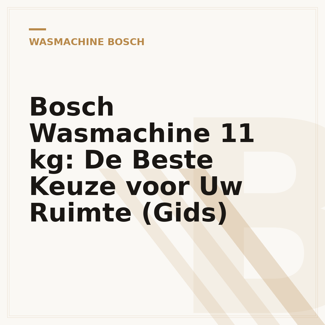 Bosch Wasmachine 11 kg: De Beste Keuze voor Uw Ruimte (Gids)