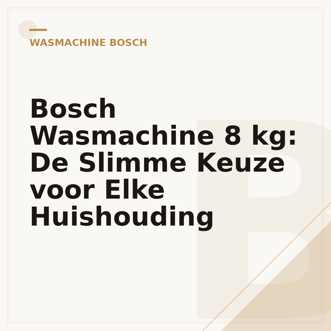 Bosch Wasmachine 8 kg: De Slimme Keuze voor Elke Huishouding