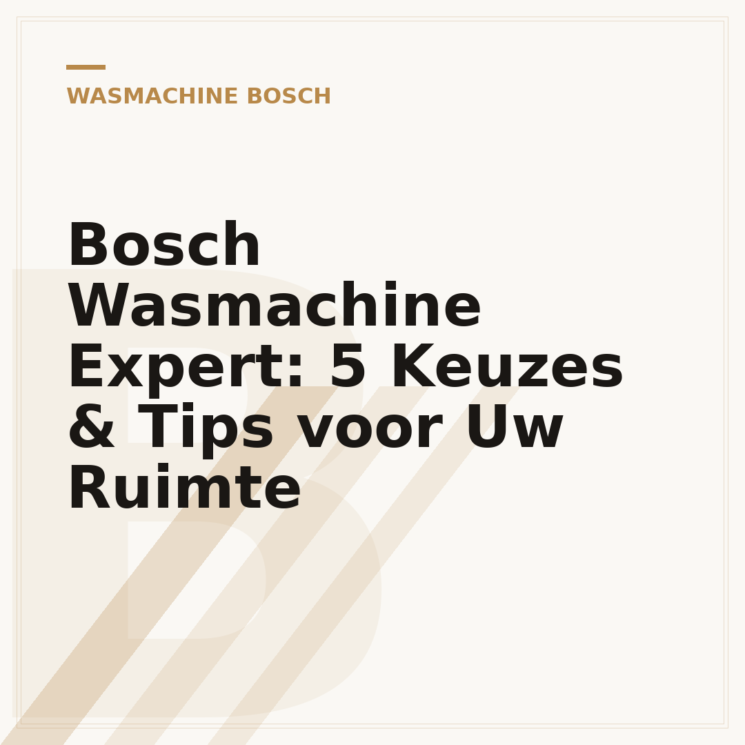 Bosch Wasmachine Expert: 5 Keuzes & Tips voor Uw Ruimte