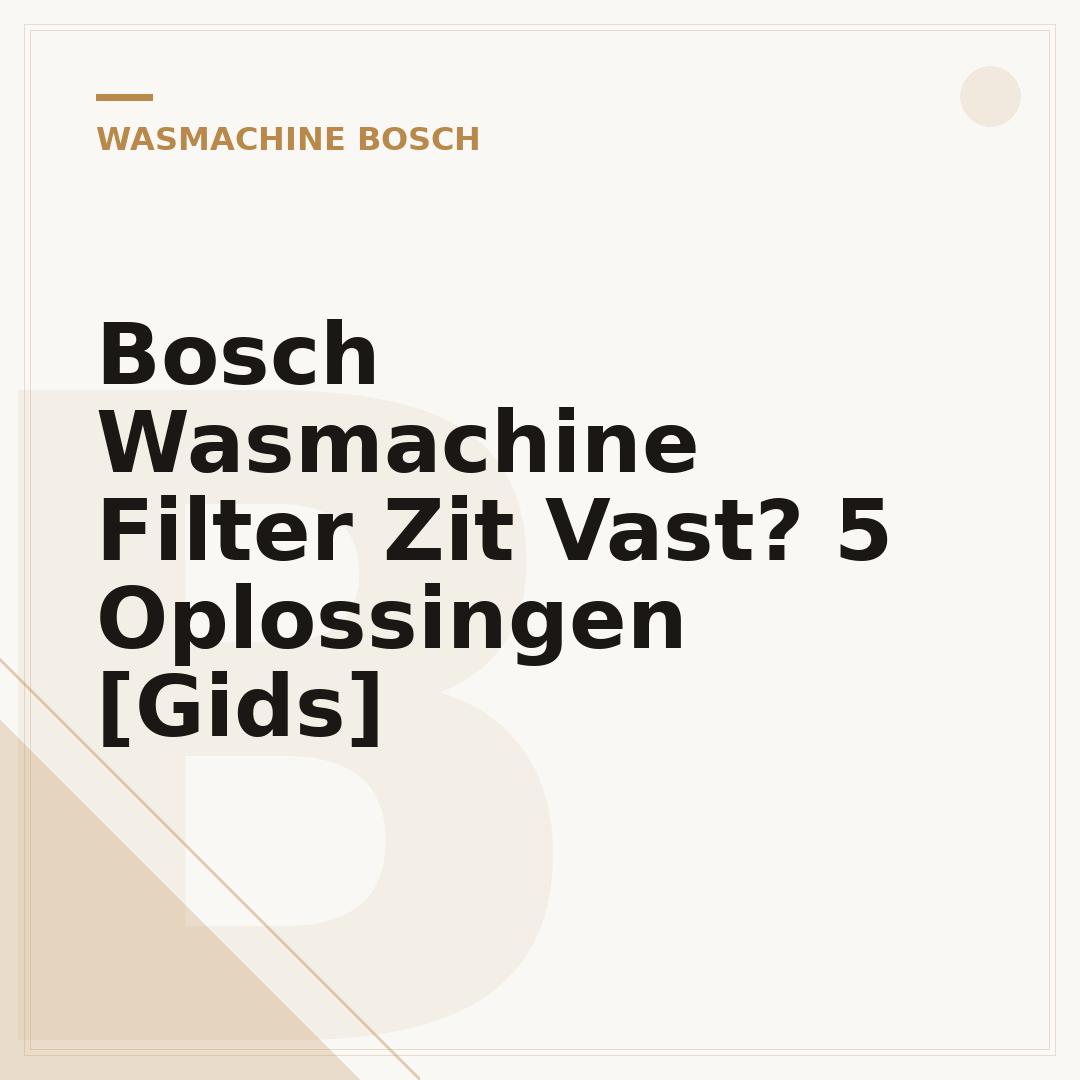 Bosch Wasmachine Filter Zit Vast? 5 Oplossingen [Gids]
