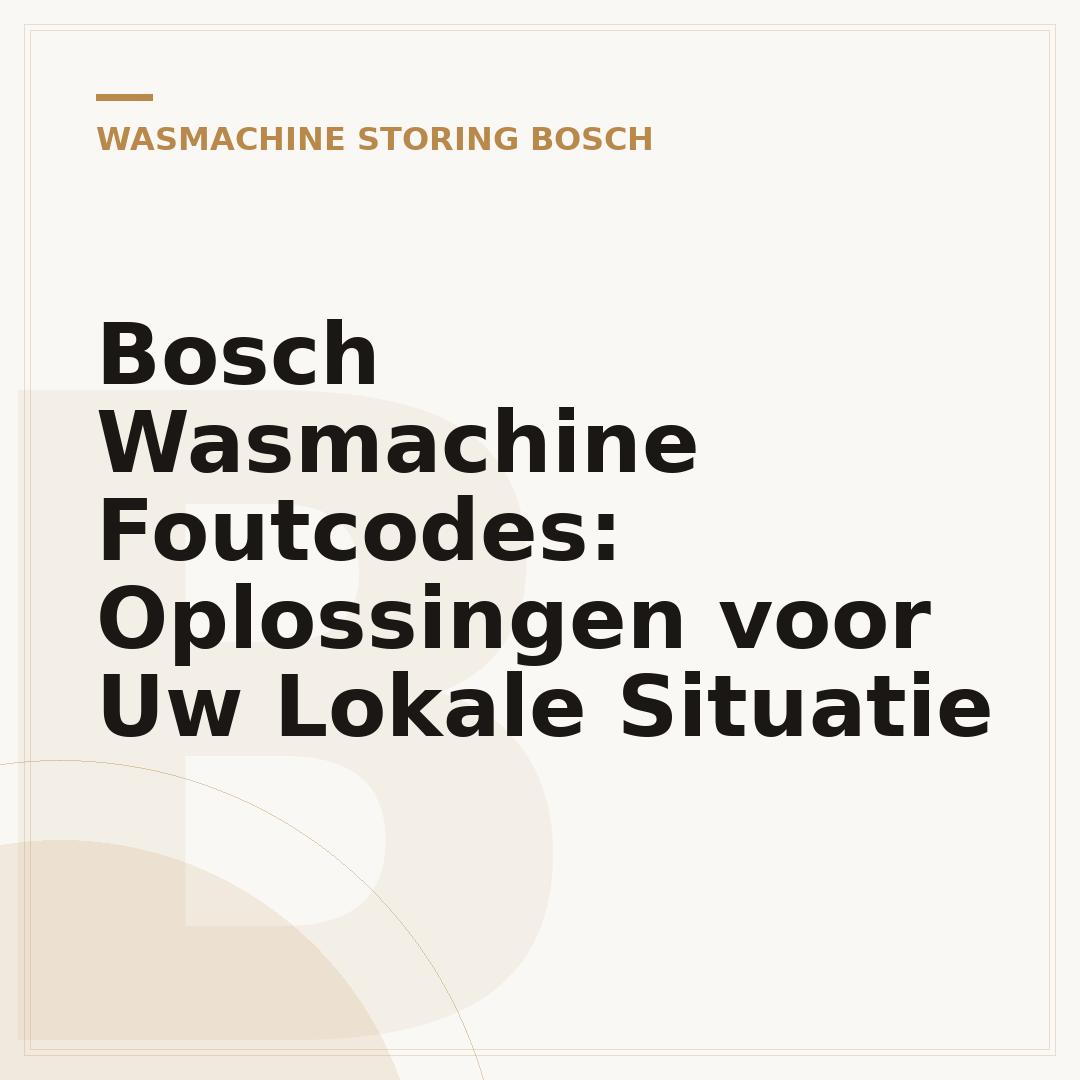 Bosch Wasmachine Foutcodes: Oplossingen voor Uw Lokale Situatie